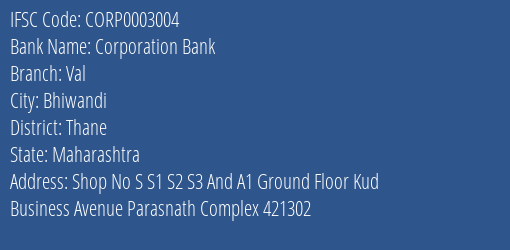 Corporation Bank Val Branch Thane IFSC Code CORP0003004
