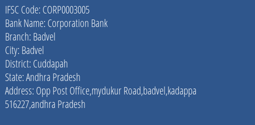 Corporation Bank Badvel Branch Cuddapah IFSC Code CORP0003005