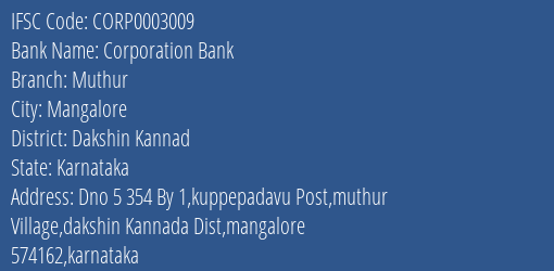 Corporation Bank Muthur Branch Dakshin Kannad IFSC Code CORP0003009