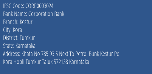 Corporation Bank Kestur Branch Tumkur IFSC Code CORP0003024