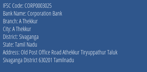 Corporation Bank A Thekkur Branch Sivaganga IFSC Code CORP0003025