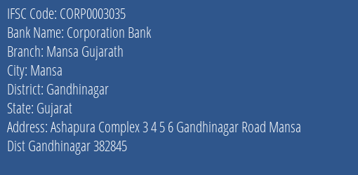 Corporation Bank Mansa Gujarath Branch Gandhinagar IFSC Code CORP0003035