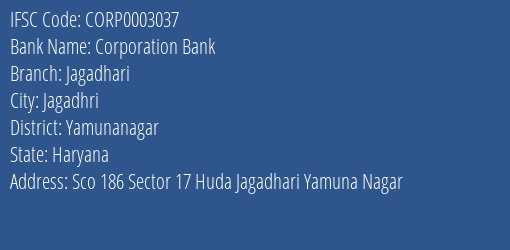 Corporation Bank Jagadhari Branch Yamunanagar IFSC Code CORP0003037