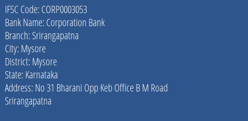 Corporation Bank Srirangapatna Branch Mysore IFSC Code CORP0003053