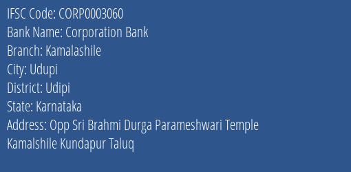 Corporation Bank Kamalashile Branch Udipi IFSC Code CORP0003060