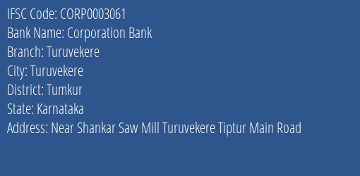 Corporation Bank Turuvekere Branch Tumkur IFSC Code CORP0003061