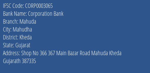 Corporation Bank Mahuda Branch Kheda IFSC Code CORP0003065