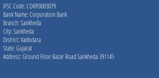 Corporation Bank Sankheda Branch Vadodara IFSC Code CORP0003079