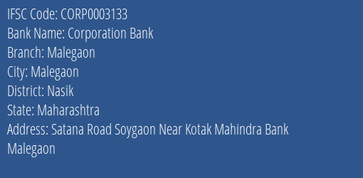 Corporation Bank Malegaon Branch Nasik IFSC Code CORP0003133