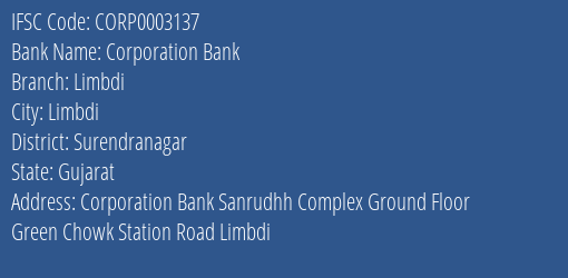 Corporation Bank Limbdi Branch Surendranagar IFSC Code CORP0003137