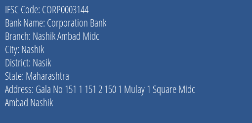 Corporation Bank Nashik Ambad Midc Branch Nasik IFSC Code CORP0003144