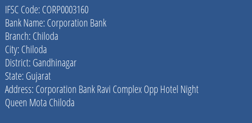 Corporation Bank Chiloda Branch Gandhinagar IFSC Code CORP0003160