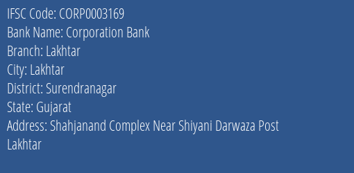 Corporation Bank Lakhtar Branch Surendranagar IFSC Code CORP0003169