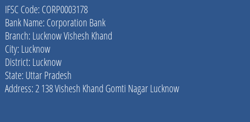 Corporation Bank Lucknow Vishesh Khand Branch Lucknow IFSC Code CORP0003178