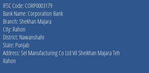 Corporation Bank Shekhan Majara Branch Nawanshahr IFSC Code CORP0003179