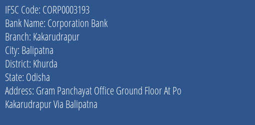 Corporation Bank Kakarudrapur Branch Khurda IFSC Code CORP0003193
