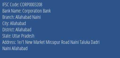 Corporation Bank Allahabad Naini Branch Allahabad IFSC Code CORP0003208