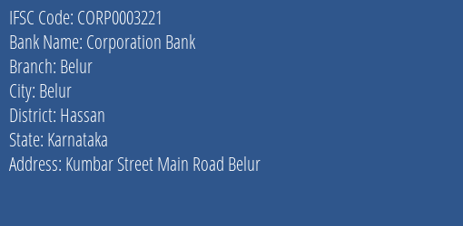 Corporation Bank Belur Branch Hassan IFSC Code CORP0003221