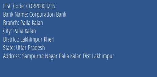 Corporation Bank Palia Kalan Branch Lakhimpur Kheri IFSC Code CORP0003235
