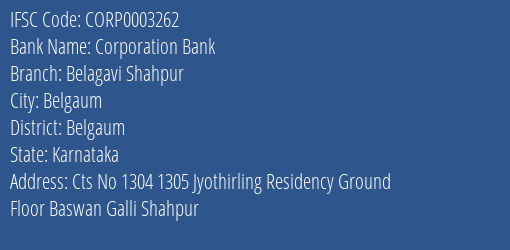 Corporation Bank Belagavi Shahpur Branch Belgaum IFSC Code CORP0003262