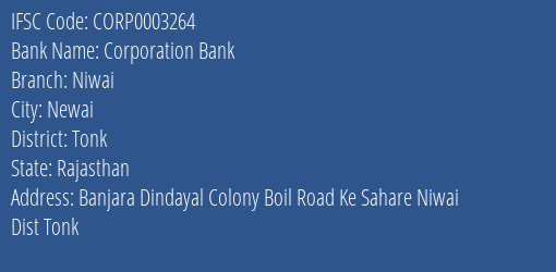 Corporation Bank Niwai Branch Tonk IFSC Code CORP0003264