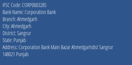 Corporation Bank Ahmedgarh Branch Sangrur IFSC Code CORP0003285
