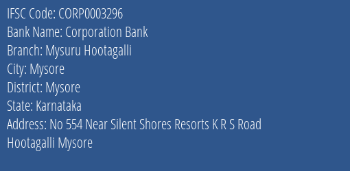 Corporation Bank Mysuru Hootagalli Branch Mysore IFSC Code CORP0003296