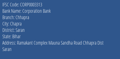Corporation Bank Chhapra Branch Saran IFSC Code CORP0003313