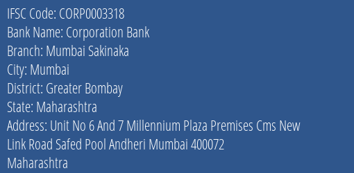 Corporation Bank Mumbai Sakinaka Branch Greater Bombay IFSC Code CORP0003318
