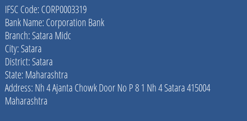 Corporation Bank Satara Midc Branch Satara IFSC Code CORP0003319