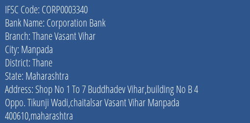 Corporation Bank Thane Vasant Vihar Branch Thane IFSC Code CORP0003340