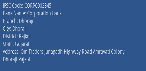 Corporation Bank Dhoraji Branch Rajkot IFSC Code CORP0003345