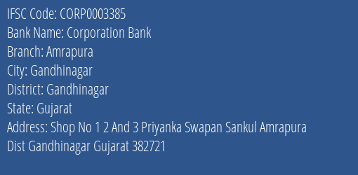 Corporation Bank Amrapura Branch Gandhinagar IFSC Code CORP0003385