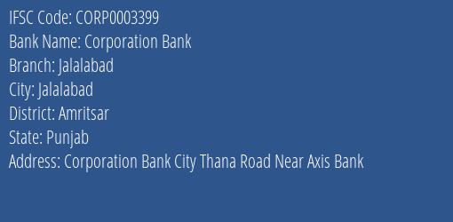 Corporation Bank Jalalabad Branch Amritsar IFSC Code CORP0003399