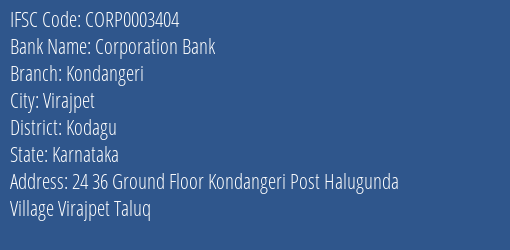 Corporation Bank Kondangeri Branch Kodagu IFSC Code CORP0003404