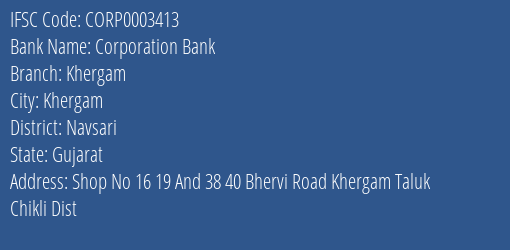 Corporation Bank Khergam Branch Navsari IFSC Code CORP0003413