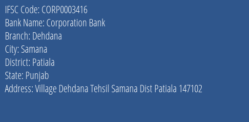 Corporation Bank Dehdana Branch Patiala IFSC Code CORP0003416