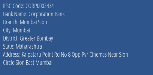 Corporation Bank Mumbai Sion Branch Greater Bombay IFSC Code CORP0003434