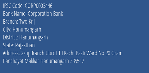 Corporation Bank Two Knj Branch Hanumangarh IFSC Code CORP0003446