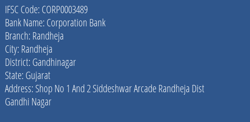 Corporation Bank Randheja Branch Gandhinagar IFSC Code CORP0003489
