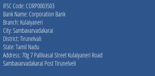 Corporation Bank Kulaiyaneri Branch Tirunelvali IFSC Code CORP0003503