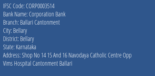 Corporation Bank Ballari Cantonment Branch Bellary IFSC Code CORP0003514