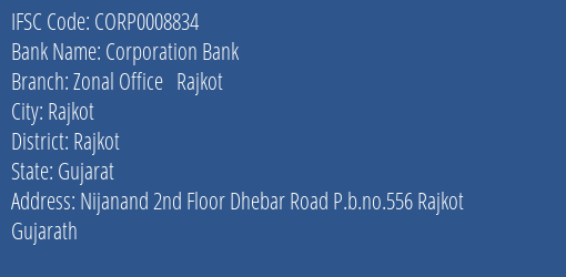 Corporation Bank Zonal Office Rajkot Branch Rajkot IFSC Code CORP0008834