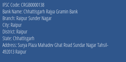 Chhattisgarh Rajya Gramin Bank Raipur Sunder Nagar Branch Raipur IFSC Code CRGB0000138