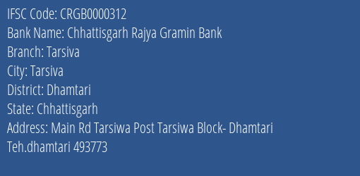 Chhattisgarh Rajya Gramin Bank Tarsiva Branch Dhamtari IFSC Code CRGB0000312
