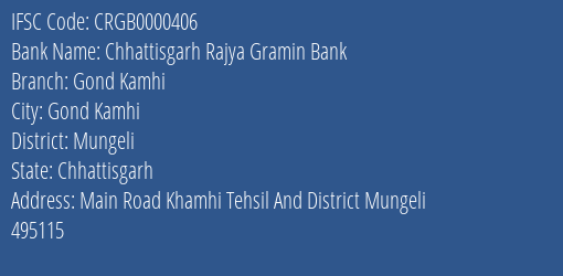 Chhattisgarh Rajya Gramin Bank Gond Kamhi Branch Mungeli IFSC Code CRGB0000406