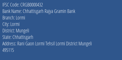 Chhattisgarh Rajya Gramin Bank Lormi Branch Mungeli IFSC Code CRGB0000432