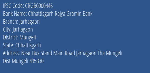 Chhattisgarh Rajya Gramin Bank Jarhagaon Branch Mungeli IFSC Code CRGB0000446