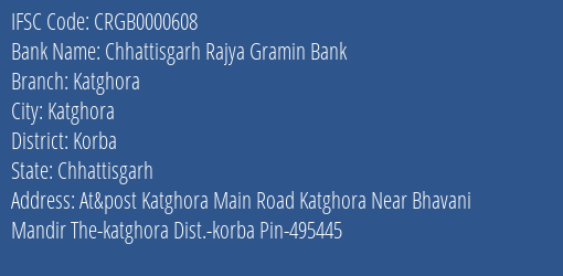 Chhattisgarh Rajya Gramin Bank Katghora Branch, Branch Code 000608 & IFSC Code Crgb0000608