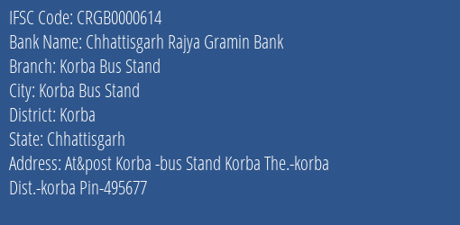 Chhattisgarh Rajya Gramin Bank Korba Bus Stand Branch, Branch Code 000614 & IFSC Code Crgb0000614